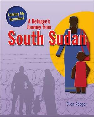 A Refugee's Journey from South Sudan by Ellen Rodger