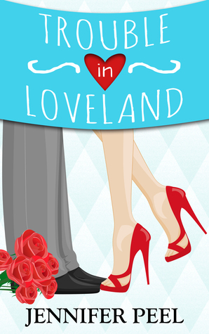 Trouble in Loveland by Jennifer Peel