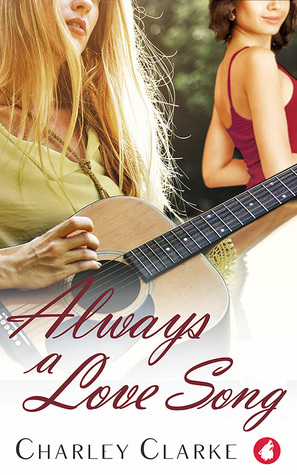 Always a Love Song by Charley Clarke