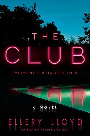 The Club [Hardcover], People Like Her 2 Books Collection Set By Ellery Lloyd by Ellery Lloyd