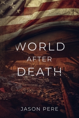 World After Death by Jason Pere