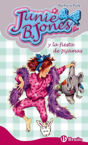 Junie B. Jones y la fiesta de pijamas by Barbara Park