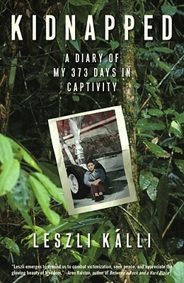 Kidnapped: A Diary of My 373 days in Captivity by Kristina Cordero, Leszli Kálli