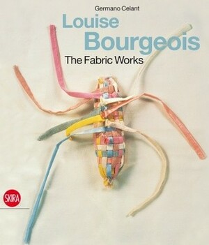 Louise Bourgeois The Fabric Works by Germano Celant