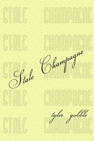 Stale Champagne by Tyler Gobble