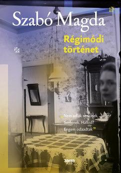 Régimódi történet by Magda Szabó