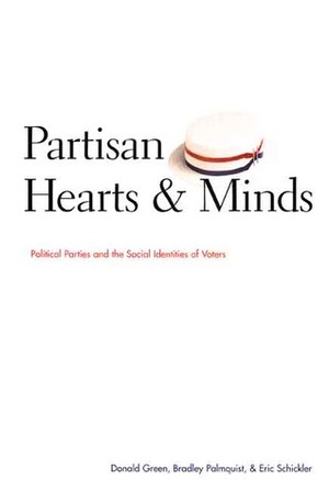 Partisan Hearts and Minds: Political Parties and the Social Identities of Voters by Bradley Palmquist, Eric Schickler, Donald P. Green