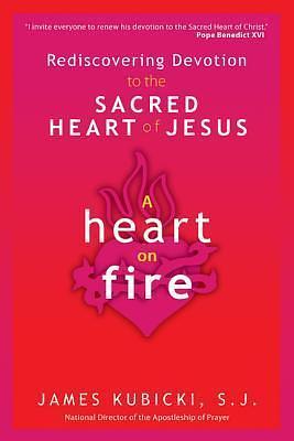 A Heart on Fire by James Kubicki, James Kubicki