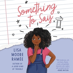 Something to Say by Lisa Moore Ramée