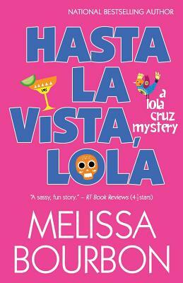 Hasta La Vista, Lola by Melissa Bourbon