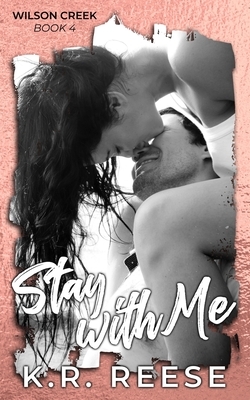 Stay With Me: A Novella by K. R. Reese