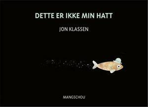Dette er ikke min hatt by Jon Klassen, Margrete Rasmussen