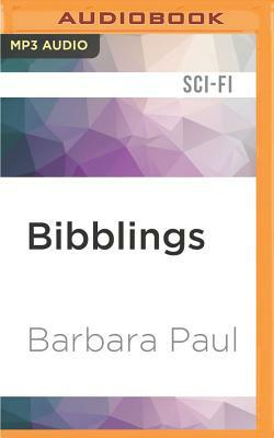 Bibblings by Barbara Paul