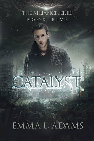 Catalyst by Emma L. Adams