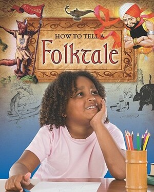 How to Tell a Folktale by Carol Alexander Alexander