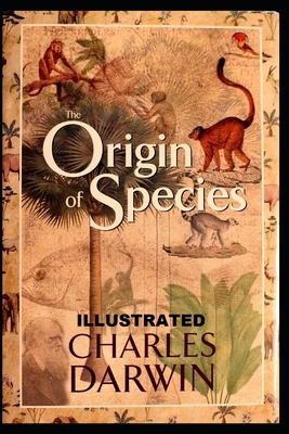 On the Origin of Species Illustrated by Charles Darwin