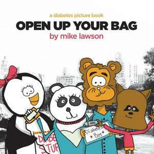 Open Up Your Bag: A Diabetes Picture Book by Michael Lawson