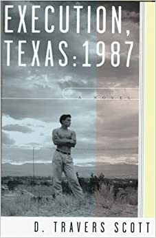 Execution, Texas: 1987 by D. Travers Scott