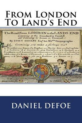 From London To Land's End by Daniel Defoe