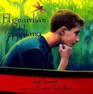 El guardian del pantano: Keeper of the Swamp, Spanish-Language Edition by Ann Garrett, Karen Chandler
