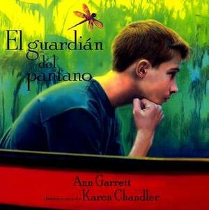 El guardian del pantano: Keeper of the Swamp, Spanish-Language Edition by Karen Chandler, Ann Garrett