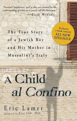 A Child Al Confino: The True Story of a Jewish Boy and His Mother in Mussolini's Italy by Enrico Lamet