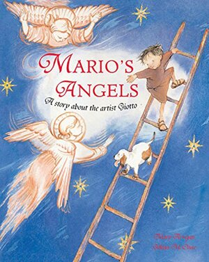Mario's Angels: A Story About the Artist Giotto by Mary Arrigan