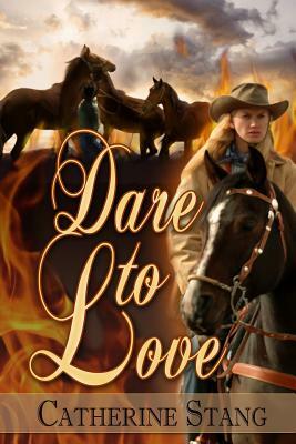 Dare to Love: Book 2 of Finding Home Series by Catherine Stang