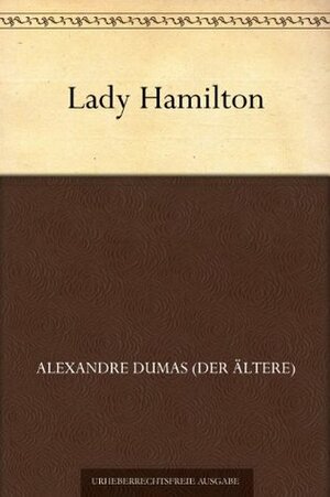 Lady Hamilton by Alexandre Dumas