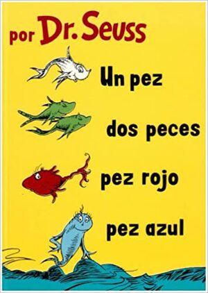 Un pez, dos peces, pez rojo, pez azul by Dr. Seuss