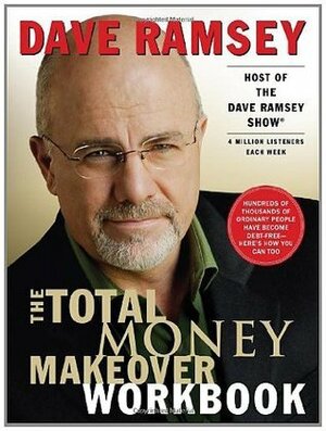 The Total Money Makeover Workbook by Dave Ramsey