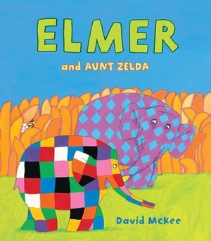 Elmer and Aunt Zelda by David McKee