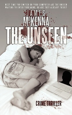 The Unseen by James McKenna