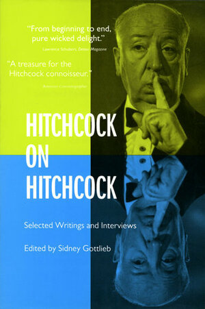 Hitchcock on Hitchcock: Selected Writings and Interviews by Alfred Hitchcock, Sidney Gottlieb