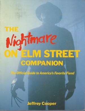 The Nightmare on Elm Street Companion: The Official Guide to America's Favorite Fiend by Jeffrey Cooper