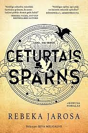 Ceturtais Spārns by Rebeka Jarosa, Ieva Melgalve, Rebecca Yarros