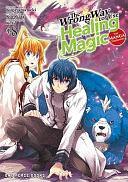 The Wrong Way to Use Healing Magic Volume 8: The Manga Companion by Kurokata, Kugayama Reki