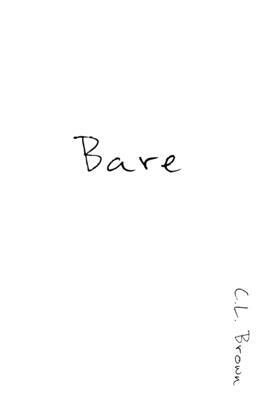 Bare by C. L. Brown