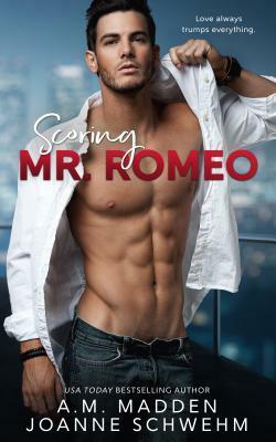 Scoring Mr. Romeo by A.M. Madden, Joanne Schwehm