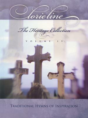 Lorie Line - The Heritage Collection Volume IV: Traditional Hymns of Inspiration by Lorie Line