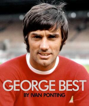 George Best by Ivan Ponting