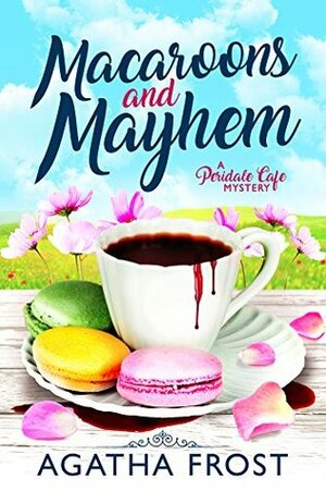 Macarons and Mayhem by Agatha Frost