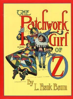 The Patchwork Girl of Oz Illustrated by L. Frank Baum