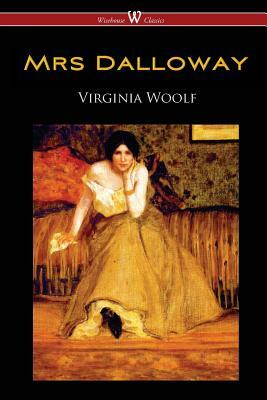 Mrs Dalloway (Wisehouse Classics Edition) by Virginia Woolf