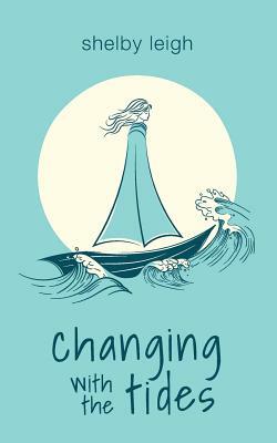 changing with the tides by Shelby Leigh