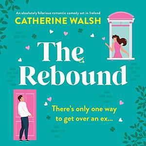 The Rebound by Catherine Walsh