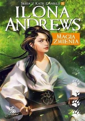 Magia zmienia by Ilona Andrews