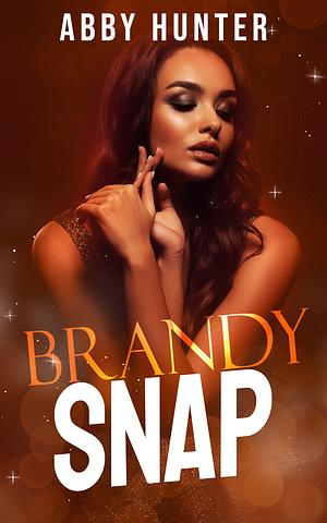 Brandy Snap: Part One by Abby Hunter