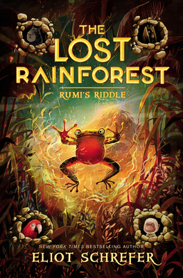 The Lost Rainforest: Rumi's Riddle by Eliot Schrefer