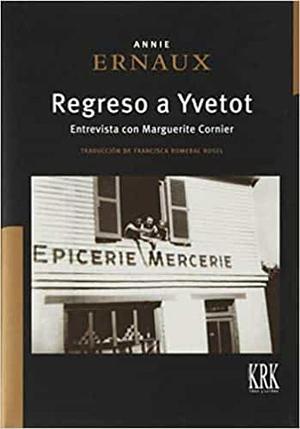 Regreso a Yvetot by Annie Ernaux